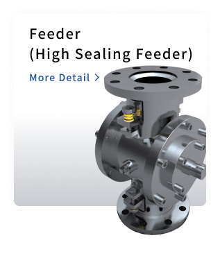 Feeder(High Sealing Feeder)